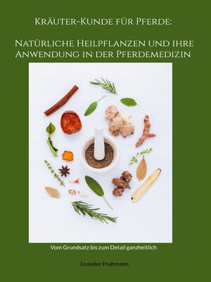 cover image of Kräuter-Kunde für Pferde--Natürliche Heilpflanzen und ihre Anwendung in der Pferdemedizin